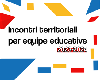 Incontri territoriali per equipe educative