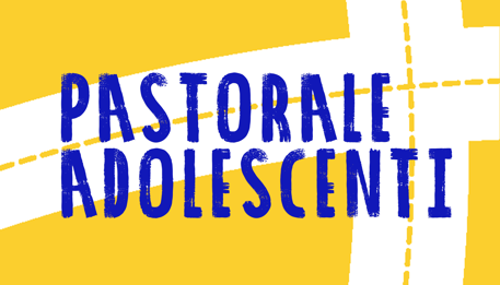 Pastorale adolescenti: proposte formative 2026-2027