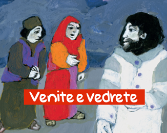 Venite e vedrete